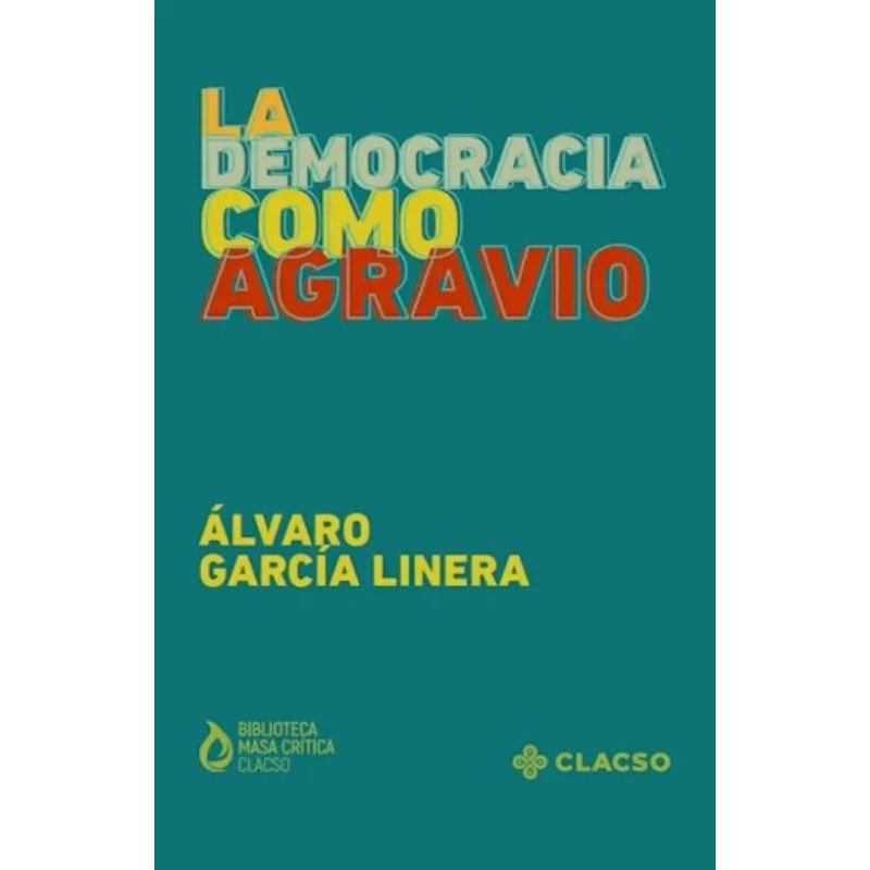 DEMOCRACIA COMO AGRAVIO, LA (Nuevo)