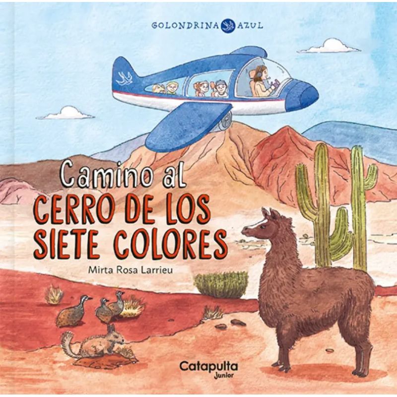 CAMINO AL CERRO DE LOS SIETE COLORES - GOLONDRINA AZUL - TD (Nuevo)