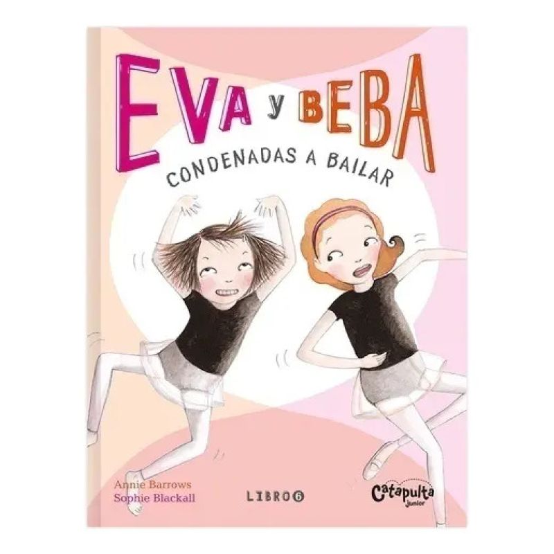 EVA Y BEBA 6 - CONDENADAS A BAILAR (Nuevo)
