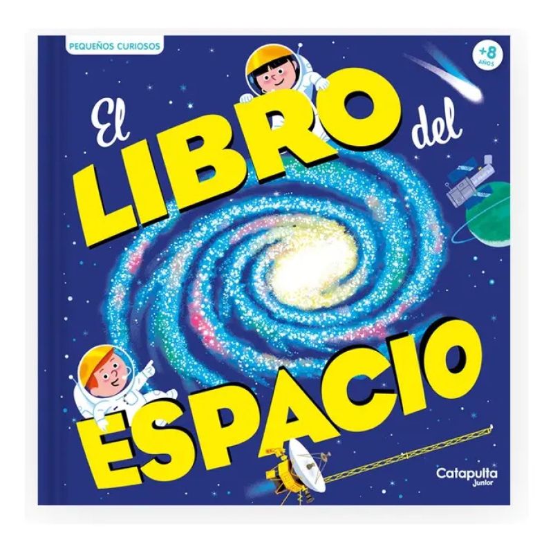LIBRO DEL ESPACIO, EL - PEQUEÑOS CURIOSOS - CARTONE (Nuevo)