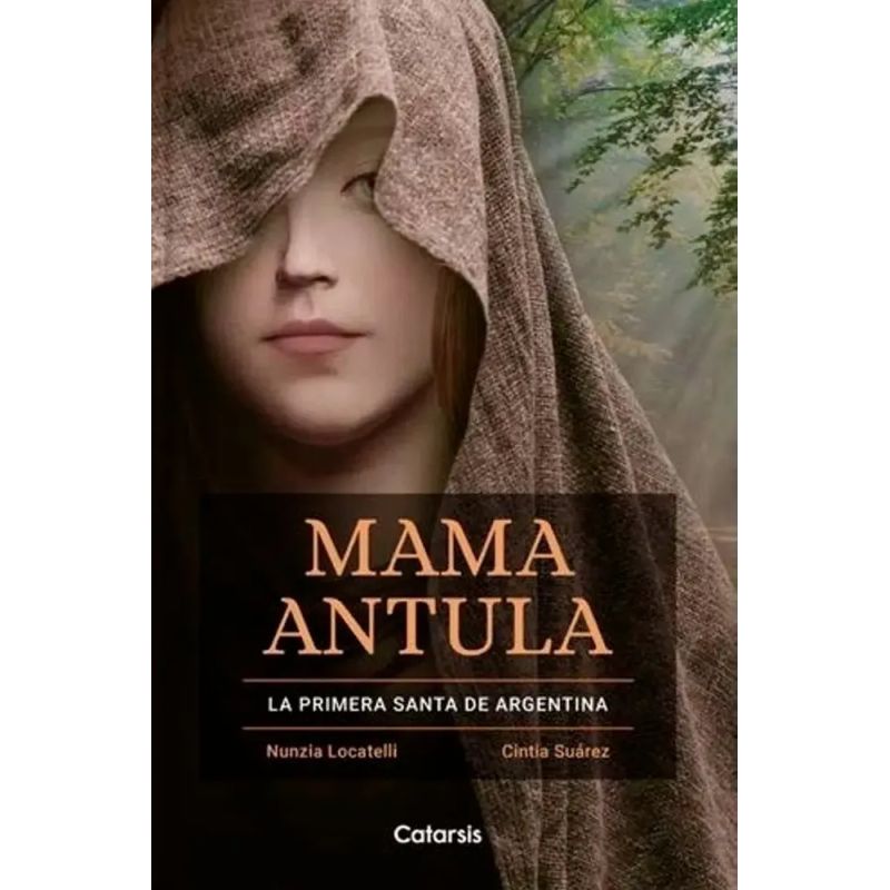 MAMA ANTULA - LA PRIMERA SANTA DE ARGENTINA (Nuevo)