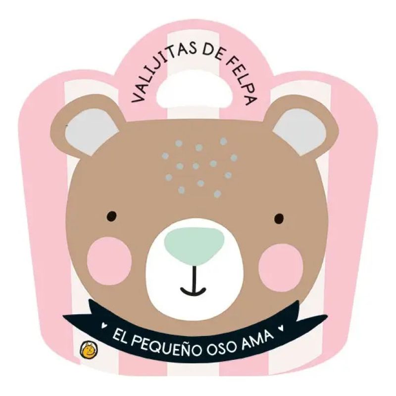 PEQUEÑO OSO AMA, EL - VALIJITAS DE FELPA - CARTONE (Nuevo)