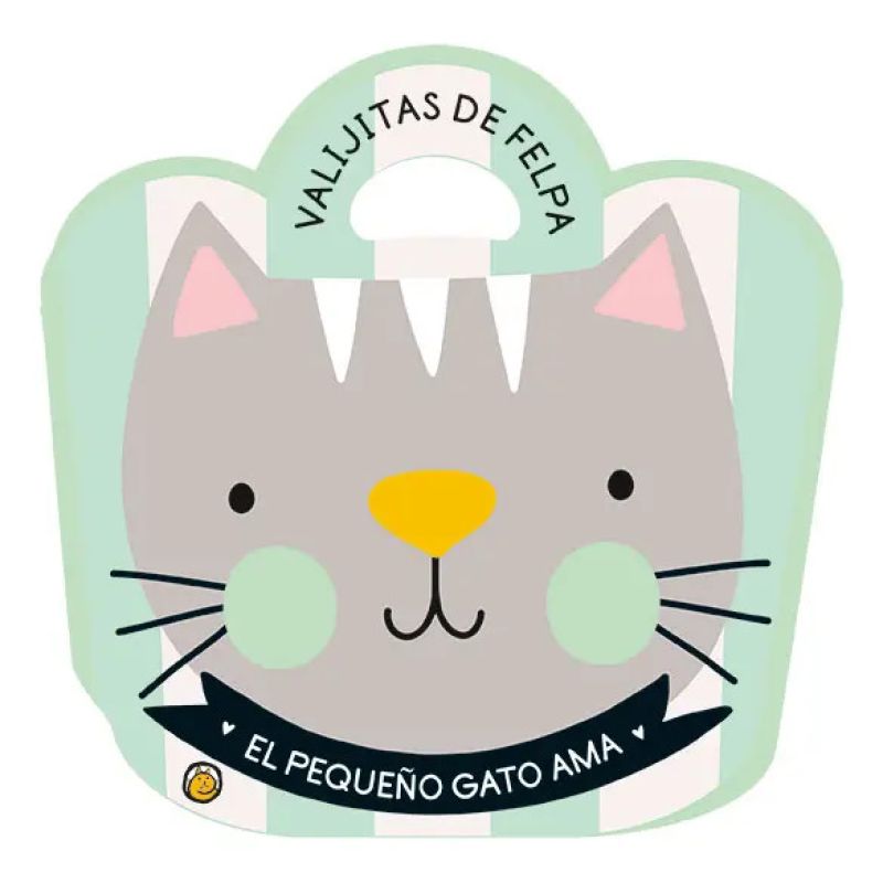 PEQUEÑO GATO AMA, EL - VALIJITAS DE FELPA - CARTONE (Nuevo)