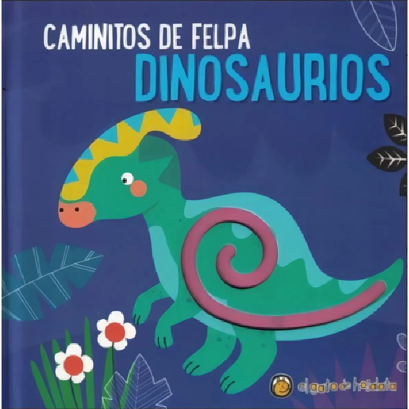 DINOSAURIOS - CAMINITOS DE FELPA - CARTONE (Nuevo)