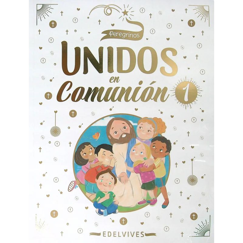 UNIDOS EN COMUNION 1 + 2 + CUADERNILLO ORACIONES Y RESPUESTAS PARA LA MISA - SERIE PEREGRINOS (Nuevo)