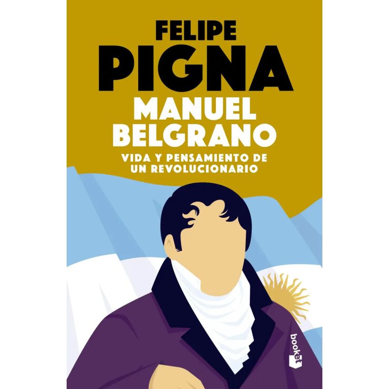 MANUEL BELGRANO - VIDA Y PENSAMIENTO DE UN REVOLUCIONARIO (Nuevo) - Miniatura 2