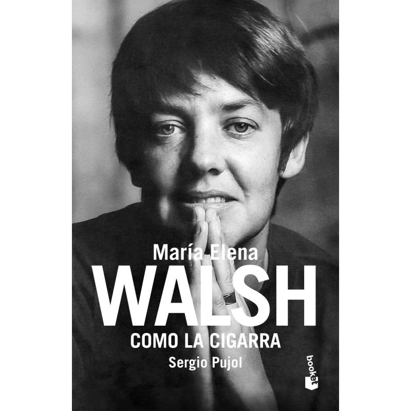 COMO LA CIGARRA - BIOGRAFIA DE MARIA ELENA WALSH (Nuevo)
