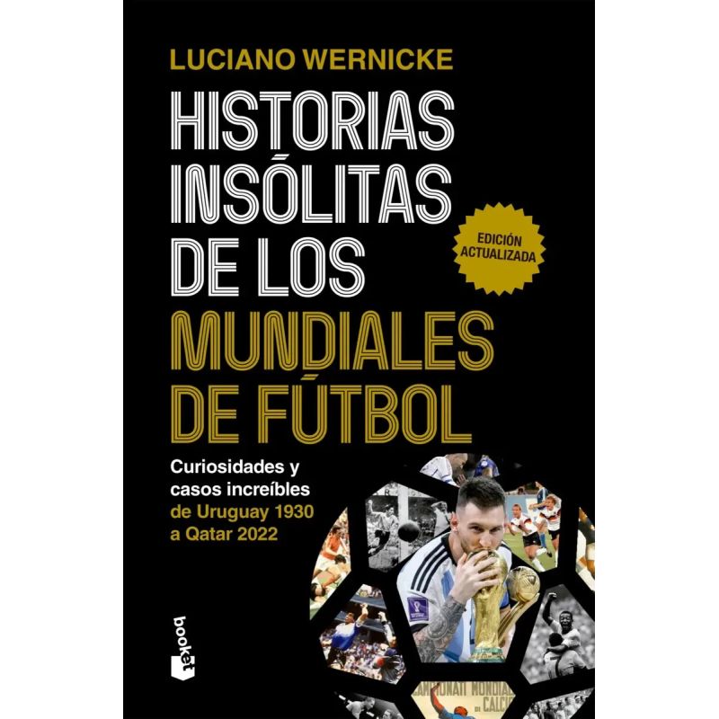 HISTORIAS INSOLITAS DE LOS MUNDIALES DE FUTBOL (Nuevo)