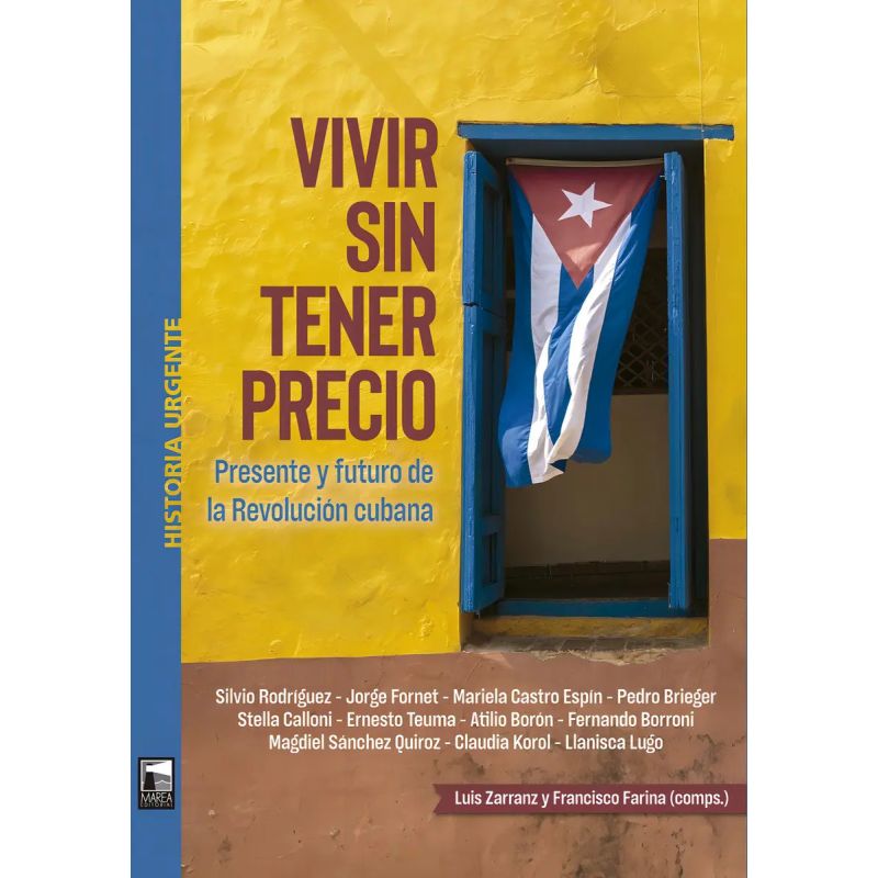 VIVIR SIN TENER PRECIO - PRESENTE Y FUTURO DE LA REVOLUCION CUBANA (Nuevo)