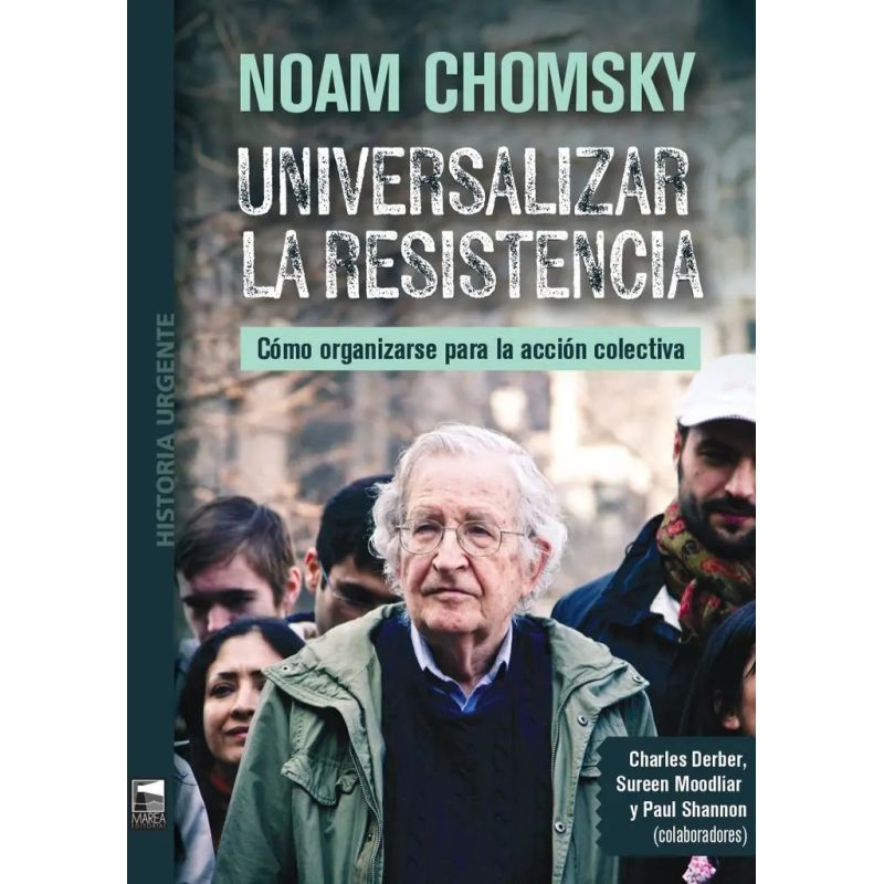 UNIVERSALIZAR LA RESISTENCIA - COMO ORGANIZARSE PARA LA ACCION COLECTIVA (Nuevo)