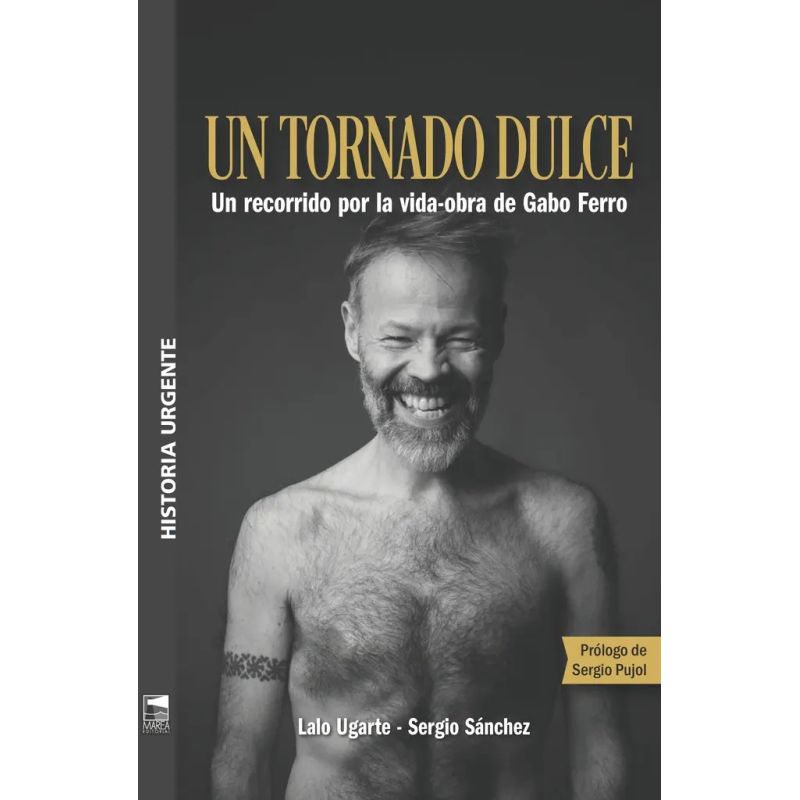 UN TORNADO DULCE - UN RECORRIDO POR LA VIDA-OBRA DE GABO FERRO (Nuevo)