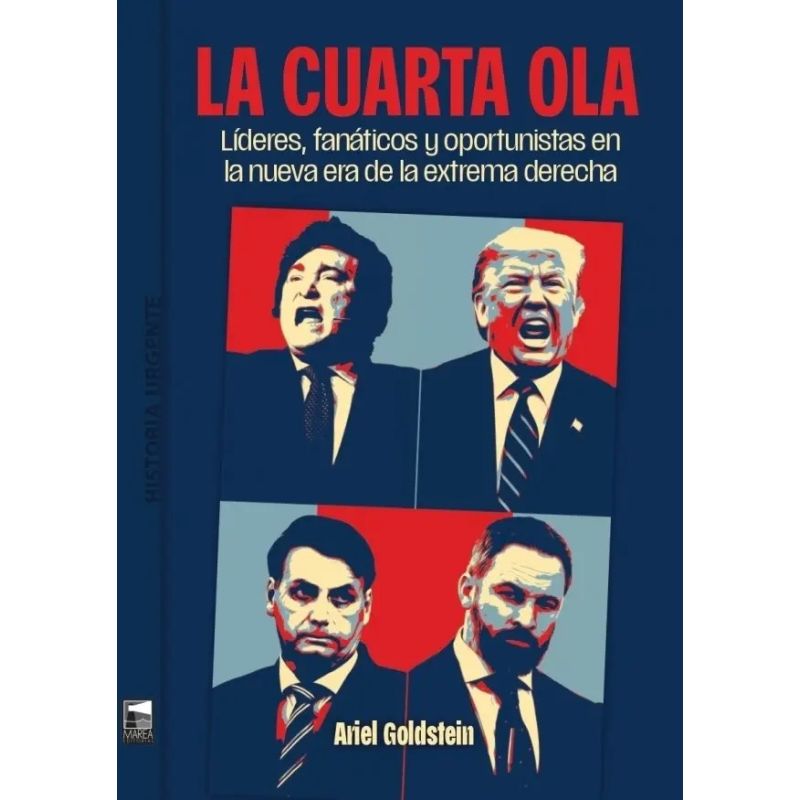 CUARTA OLA, LA - LIDERES, FANATICOS Y OPORTUNISTAS EN LA NUEVA ERA DE LA EXTREMA DERECHA (Nuevo)