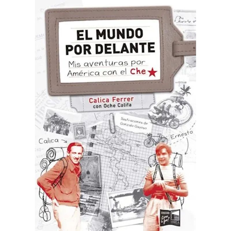 MUNDO POR DELANTE, EL - MIS AVENTURAS POR AMERICA CON EL CHE (Nuevo)