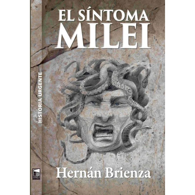 SINTOMA MILEI, EL - NOTAS PARA UNA ARGENTINA FALLIDA (Nuevo)