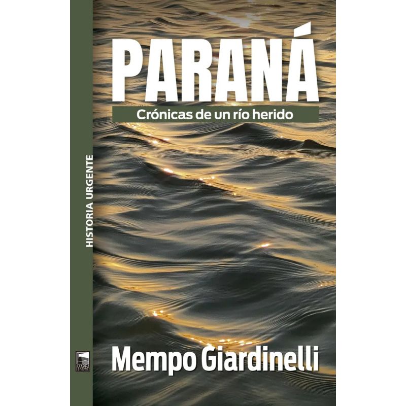 PARANA - CRONICAS DE UN RIO HERIDO (Nuevo)