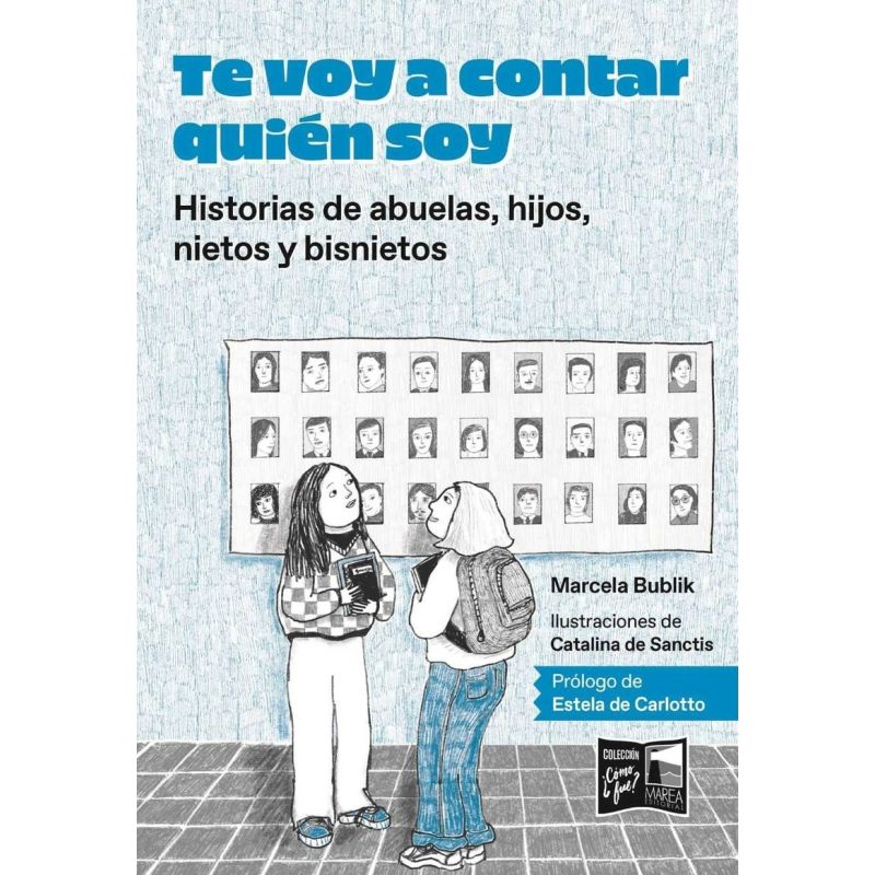 TE VOY A CONTAR QUIEN SOY - HISTORIAS DE ABUELAS, HIJOS, NIETOS Y BISNIETOS (Nuevo)