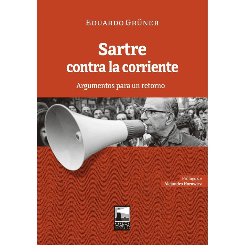 SARTRE CONTRA LA CORRIENTE - ARGUMENTOS PARA UN RETORNO (Nuevo)