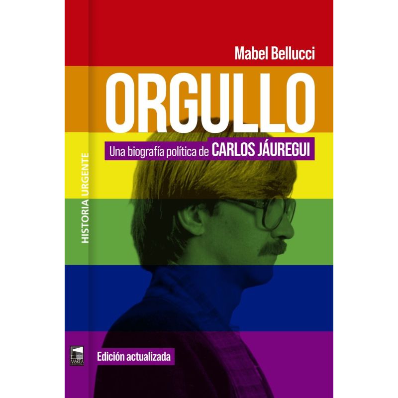 ORGULLO - UNA BIOGRAFIA POLITICA DE CARLOS JAUREGUI (Nuevo)