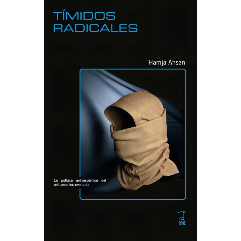 TIMIDOS RADICALES - LA POLITICA ANTISISTEMICA DEL MILITANTE INTROVERTIDO (Nuevo)