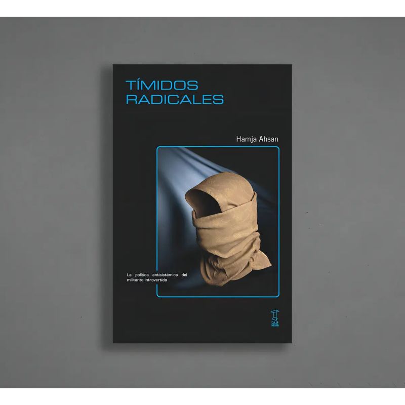 TIMIDOS RADICALES - LA POLITICA ANTISISTEMICA DEL MILITANTE INTROVERTIDO (Nuevo) - Miniatura 2