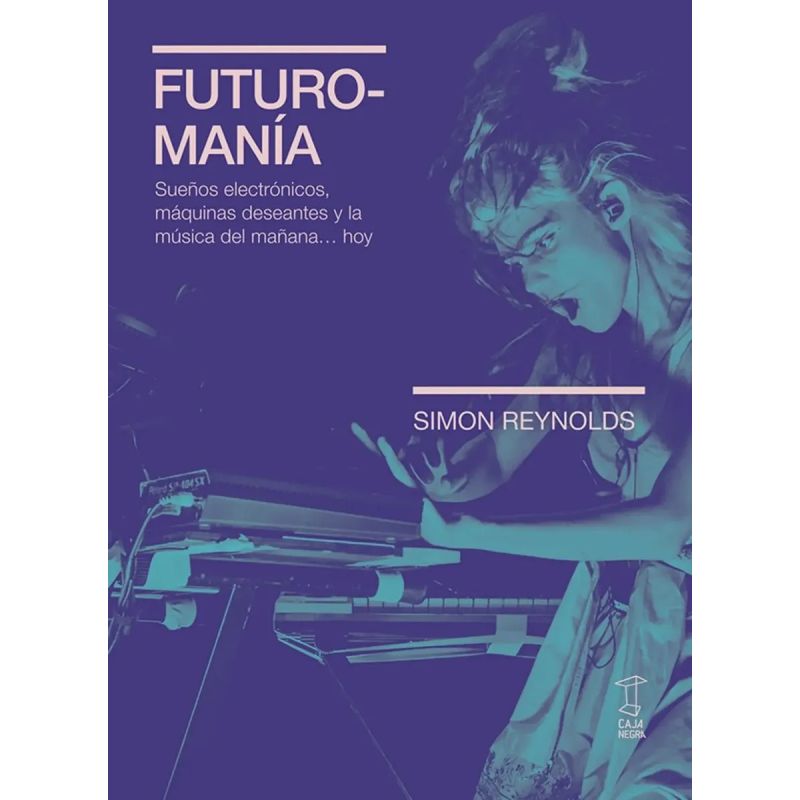 FUTUROMANIA - SUEÑOS ELECTRONICOS, MAQUINAS DESEANTES Y LA MUSICA DEL MAÑANA… HOY (Nuevo) - Miniatura 2