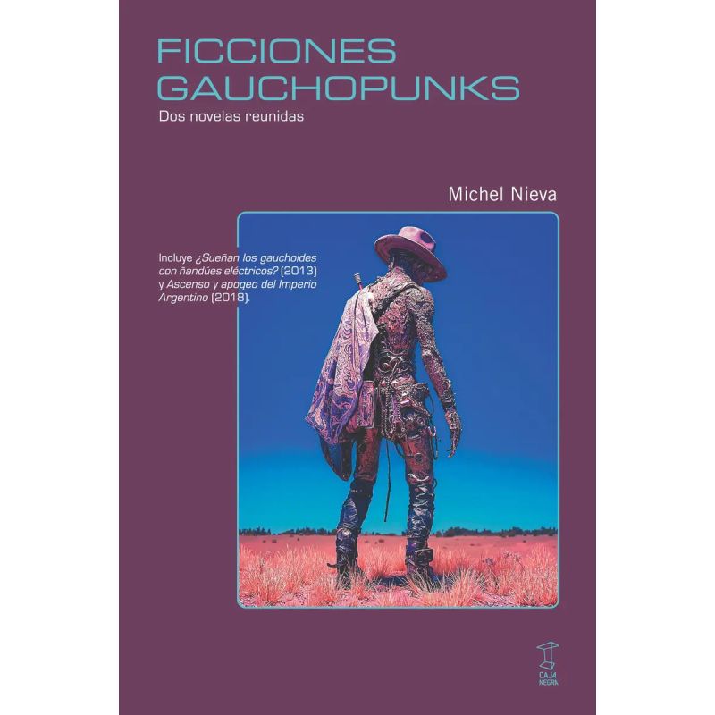 FICCIONES GAUCHOPUNKS - DOS NOVELAS REUNIDAS (Nuevo)