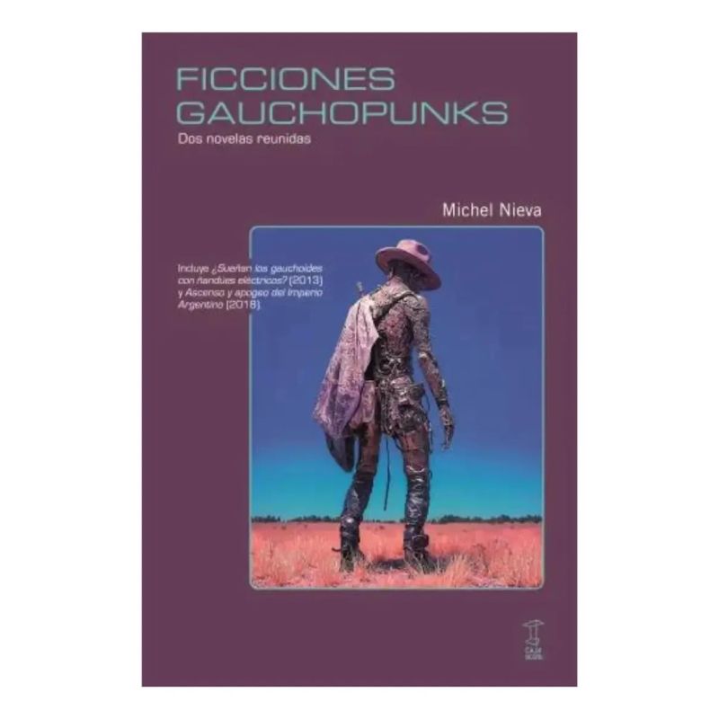 FICCIONES GAUCHOPUNKS - DOS NOVELAS REUNIDAS (Nuevo) - Miniatura 2