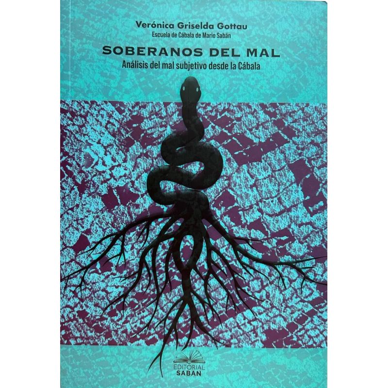 SOBERANOS DEL MAL - ANALISIS DEL MAL SUBJETIVO DESDE LA CABALA (Nuevo)
