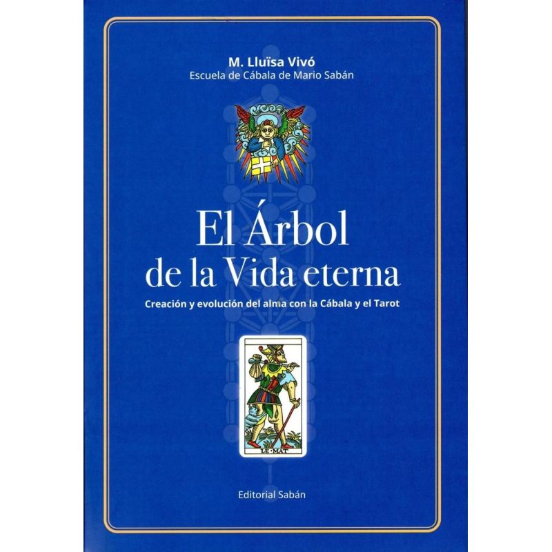 ARBOL DE LA VIDA ETERNA, EL - CREACION Y EVOLUCION DEL ALMA CON LA CABALA Y EL TAROT (Nuevo)