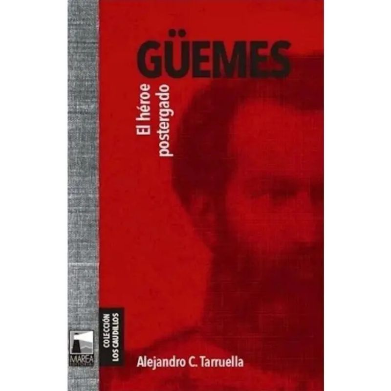 GUEMES, EL HEROE POSTERGADO (Nuevo) - Miniatura 2