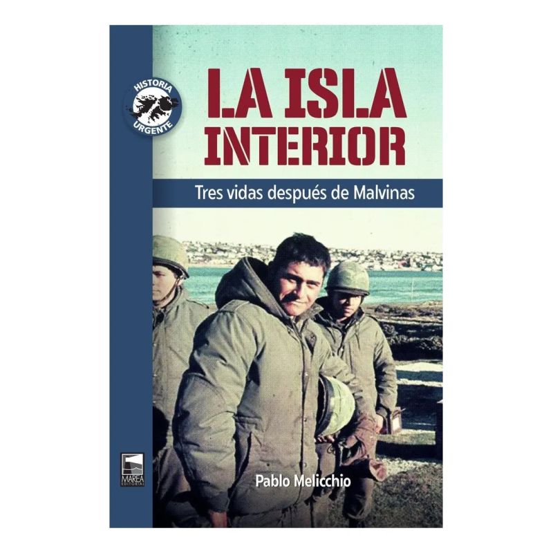 ISLA INTERIOR, LA. TRES VIDAS DESPUES DE MALVINAS (Nuevo)