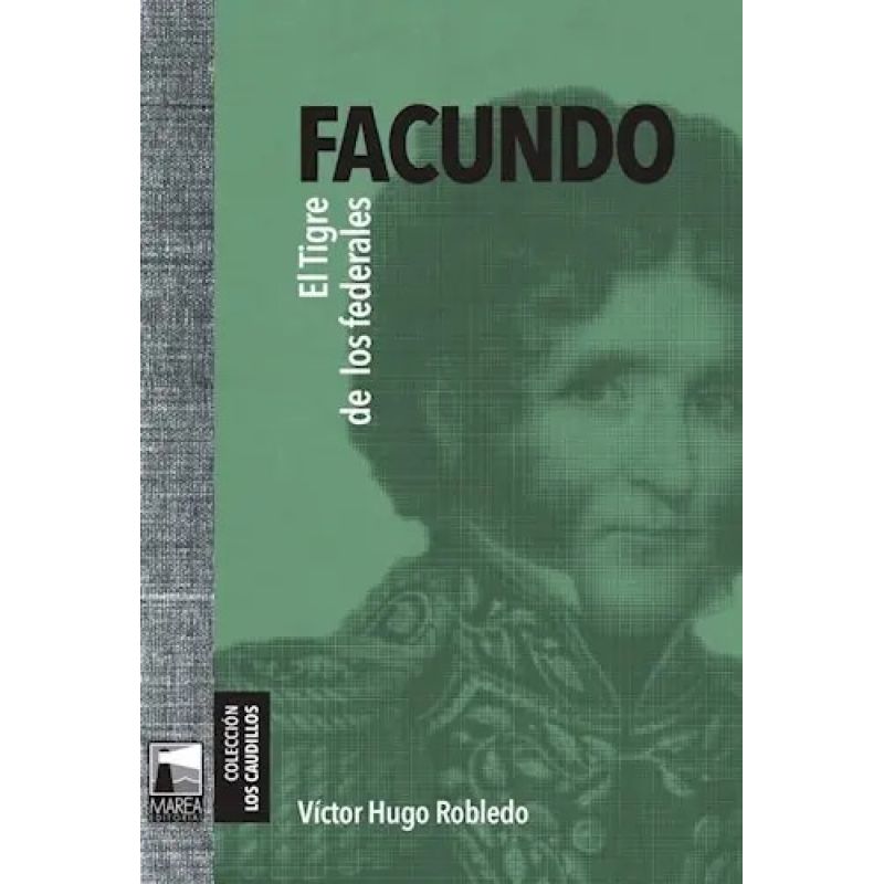 FACUNDO. EL TIGRE DE LOS FEDERALES (Nuevo)