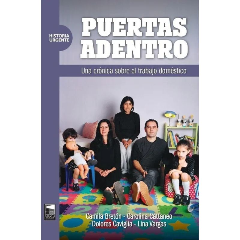 PUERTAS ADENTRO. UNA CRONICA SOBRE EL TRABAJO DOMESTICO (Nuevo)