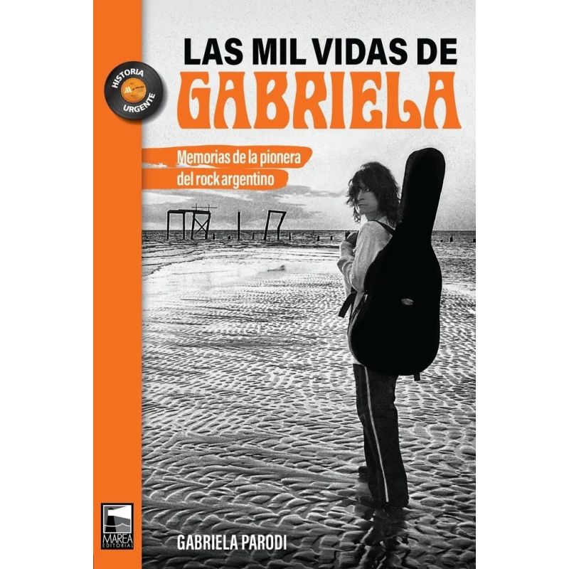 MIL VIDAS DE GABRIELA, LAS. MEMORIAS DE LA PIONERA DEL ROCK ARGENTINO (Nuevo)