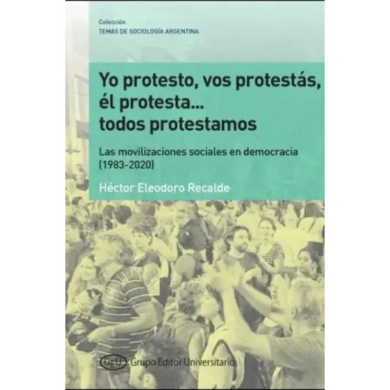 YO PROTESTO, VOS PROTESTAS, EL PROTESTA... TODOS PROTESTAMOS (Nuevo)