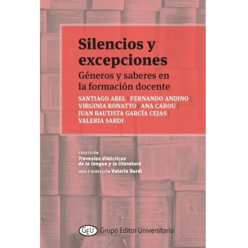 SILENCIOS Y EXCEPCIONES - GENEROS Y SABERES EN LA FORMACION DOCENTE (Nuevo)
