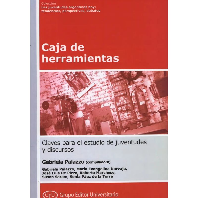 CAJA DE HERRAMIENTAS. CLAVES PARA EL ESTUDIO DE JUVENTUDES Y DISCURSOS (Nuevo)