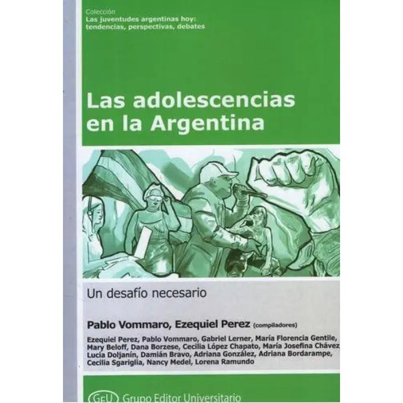 ADOLESCENCIAS EN ARGENTINA, LAS - UN DESAFIO NECESARIO (Nuevo)