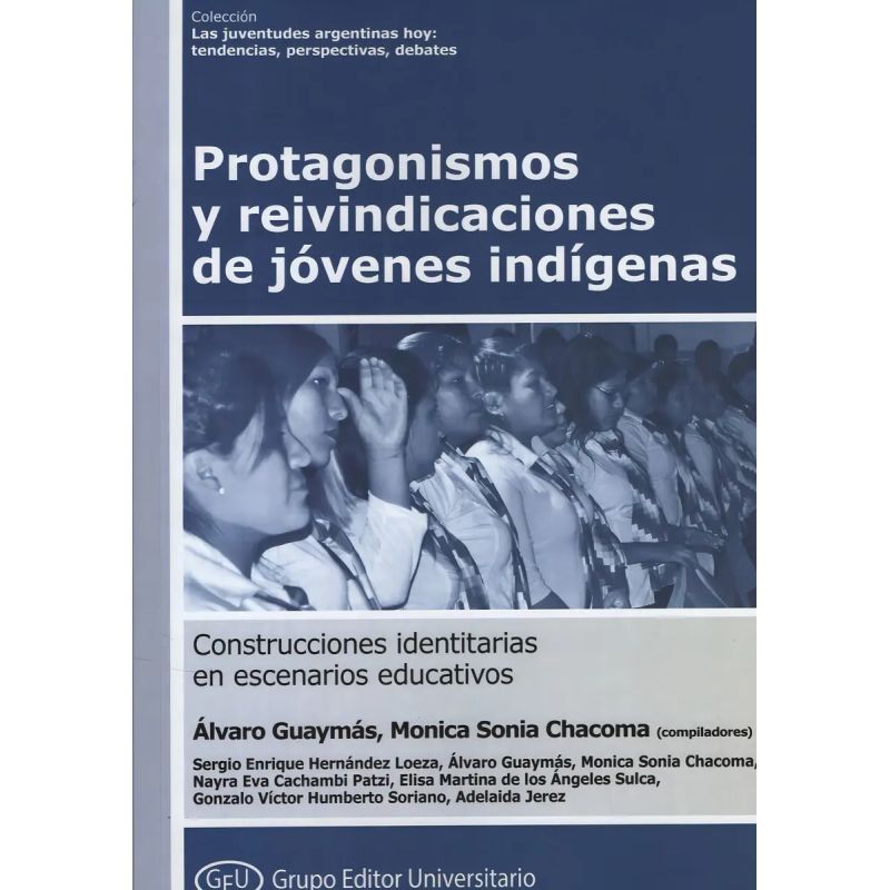 PROTAGONISMOS Y REIVINDICACIONES DE JOVENES INDIGENAS, CONSTRUCCIONES IDENTITARIAS EN ESCENARIOS EDUCATIVOS (Nuevo)