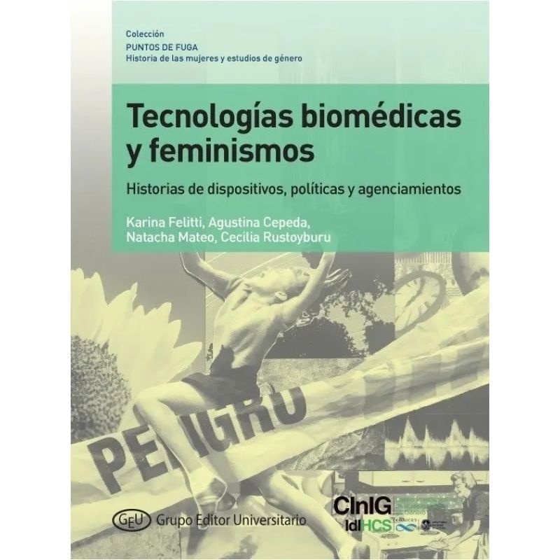 TECNOLOGIAS BIOMEDICAS Y FEMINISMOS - HISTORIAS DE DISPOSITIVOS, POLITICAS Y AGENCIAMIENTOS (Nuevo)