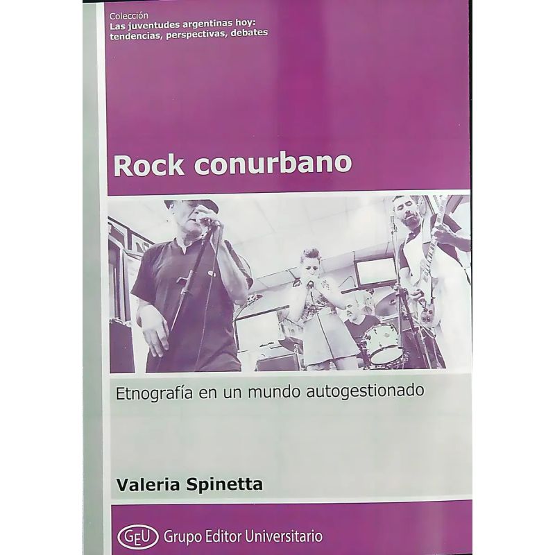 ROCK CONURBANO - ETNOGRAFIA EN UN MUNDO AUTOGESTIONADO (Nuevo)