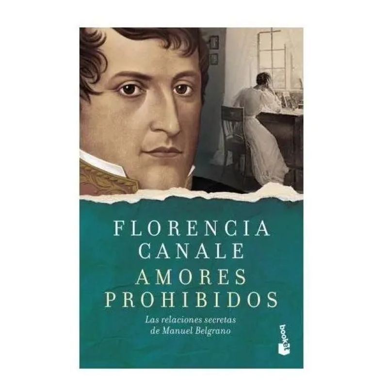 AMORES PROHIBIDOS - LAS RELACIONES SECRETAS DE MANUEL BELGRANO (Nuevo)