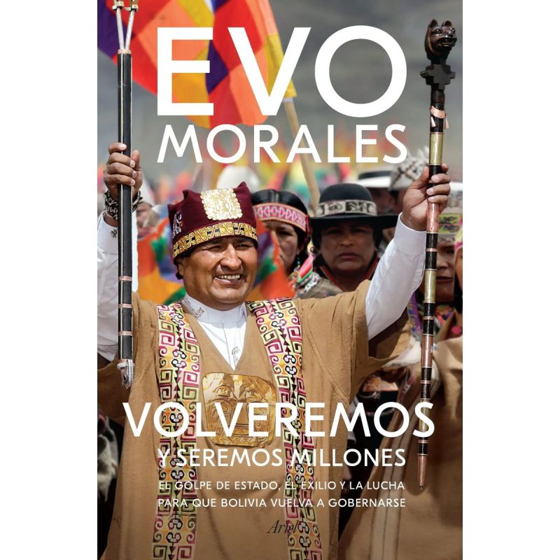 VOLVEREMOS Y SEREMOS MILLONES - EVO MORALES (Nuevo)