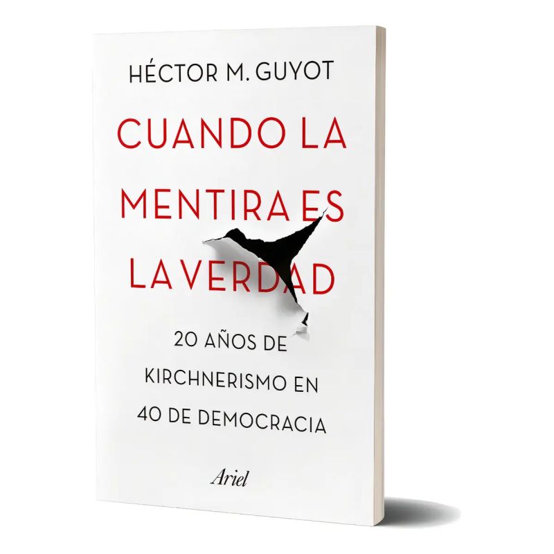 CUANDO LA MENTIRA S LA VERDAD - 20 AÑOS DE KIRCHNERISMO EN 40 AÑOS DE DEMOCRACIA (Nuevo) - Miniatura 2