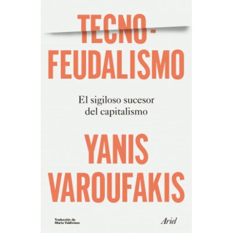 TECNOFEUDALISMO - EL SIGILOSO SUCESOR DEL CAPITALISMO (Nuevo)