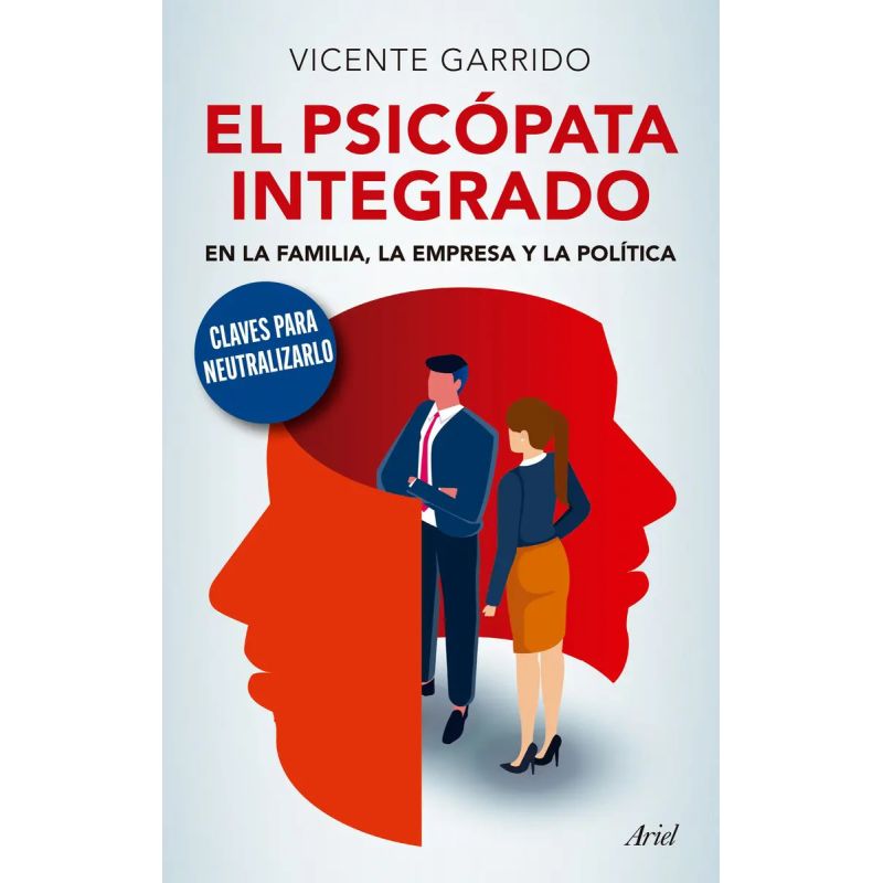 PSICOPATA INTEGRADO EN LA FAMILIA, LA EMPRESA Y LA POLITICA, EL (Nuevo)