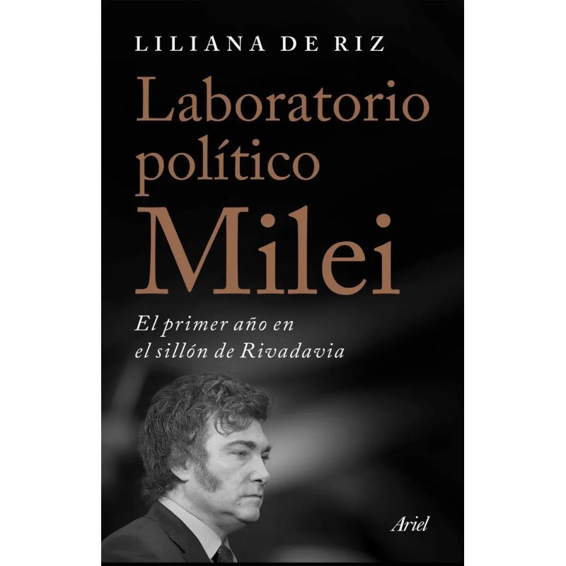 LABORATORIO POLITICO MILEI - EL PRIMER AÑO EN EL SILLON DE RIVADAVIA (Nuevo)