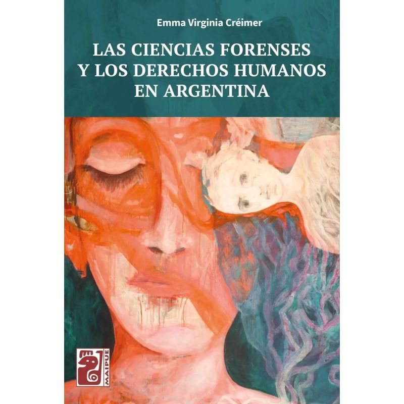 CIENCIAS FORENSES Y LOS DERECHOS HUMANOS EN ARGENTINA, LAS (Nuevo)