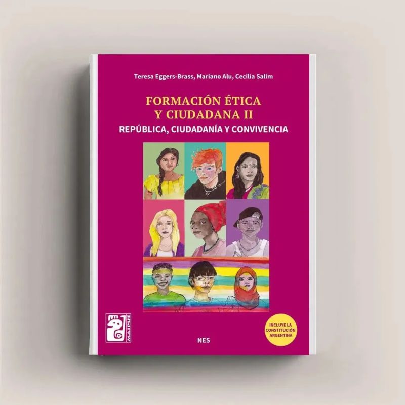 FORMACION ETICA Y CIUDADANA II NES - REPUBLICA, CIUDADANIA Y CONVIVENCIA (INCL.CONSTITUCION NACIONAL) - MAIPUE (Nuevo) - Miniatura 2