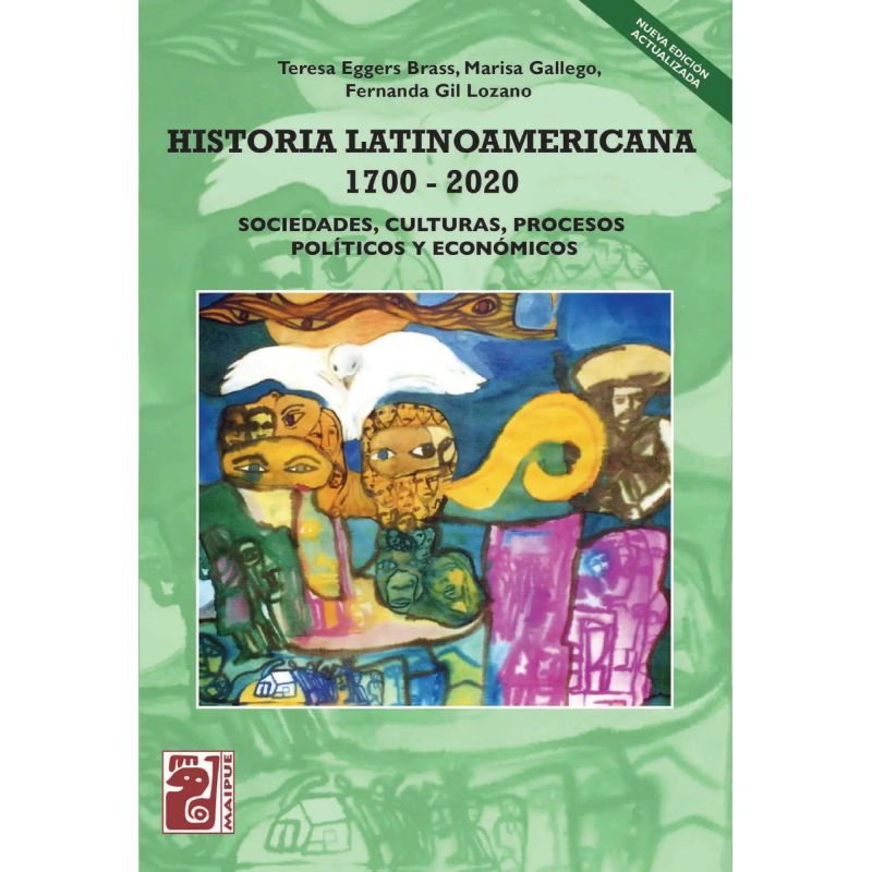 HISTORIA LATINOAMERICANA 1700-2020. SOCIEDADES, CULTURAS, PROCESOS POLITICOS Y ECONOMICOS 2/ED. (Nuevo)